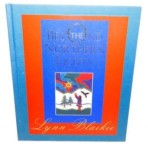 Beyond the Northern Lights Lynn Blaikie Children's Book Native